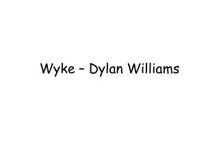 Wyke – Dylan Williams