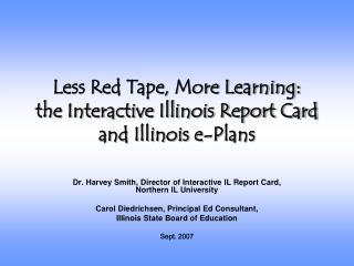 Less Red Tape, More Learning: the Interactive Illinois Report Card and Illinois e-Plans