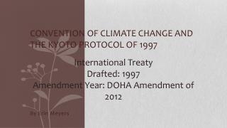 Convention of Climate Change and the Kyoto Protocol of 1997