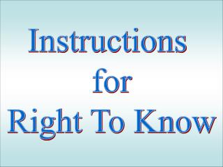 Instructions for Right To Know