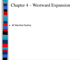 Chapter 4 – Westward Expansion