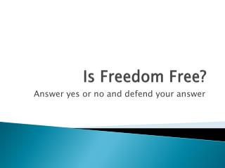 Is Freedom Free?