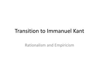 Transition to Immanuel Kant