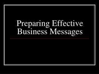 Preparing Effective Business Messages