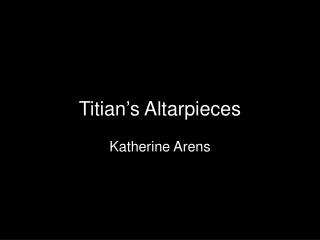 Titian’s Altarpieces