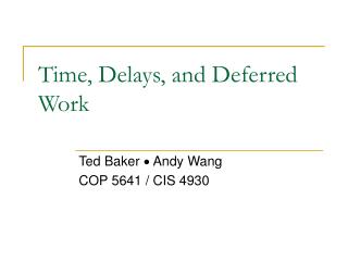 Time, Delays, and Deferred Work