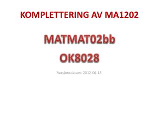 KOMPLETTERING AV MA1202