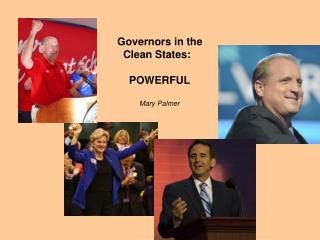 Governors in the Clean States: POWERFUL Mary Palmer