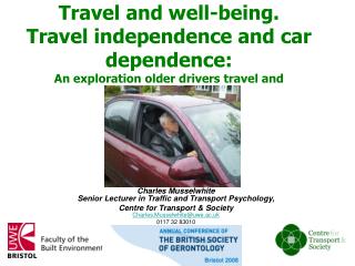 Charles Musselwhite Senior Lecturer in Traffic and Transport Psychology,
