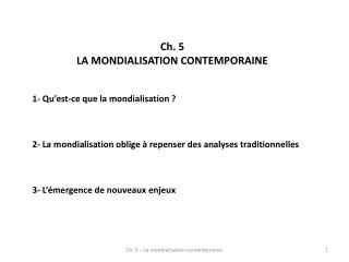 Ch. 5 LA MONDIALISATION CONTEMPORAINE