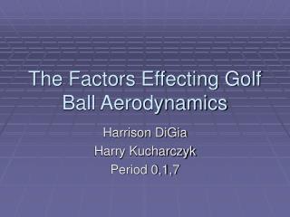 The Factors Effecting Golf Ball Aerodynamics