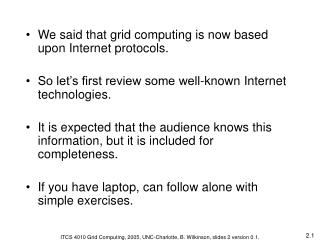 We said that grid computing is now based upon Internet protocols.