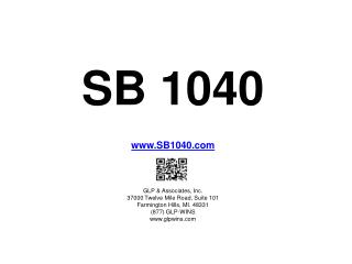SB 1040 SB1040 GLP &amp; Associates, Inc. 37000 Twelve Mile Road, Suite 101