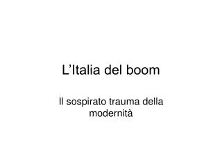 L’Italia del boom