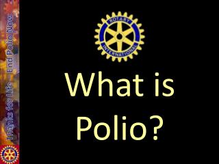 What is Polio?