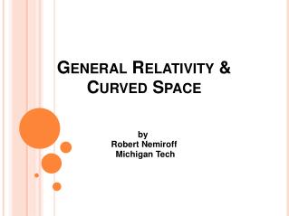 General Relativity &amp; Curved Space