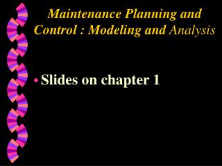 Maintenance Planning and Control : Modeling and Analysis