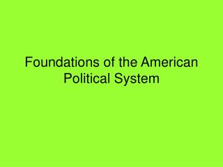 Foundations of the American Political System