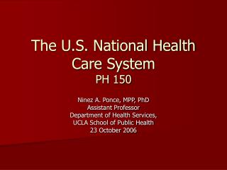 The U.S. National Health Care System PH 150