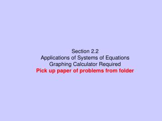 Section 2.2 Applications of Systems of Equations Graphing Calculator Required