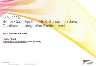 T-76.4115 Better Code Faster - Next Generation Java Continuous Integration Environment