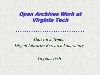 Open Archives Work at Virginia Tech