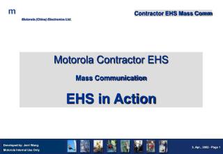 Motorola Contractor EHS Mass Communication EHS in Action