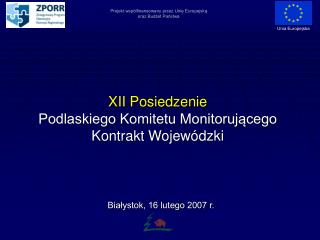 XII Posiedzenie Podlaskiego Komitetu Monitorującego Kontrakt Wojewódzki