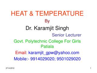 HEAT &amp; TEMPERATURE By Dr. Karamjit Singh Senior Lecturer
