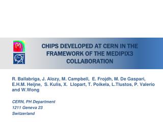 Chips developed at CERN in the framework of the Medipix3 Collaboration
