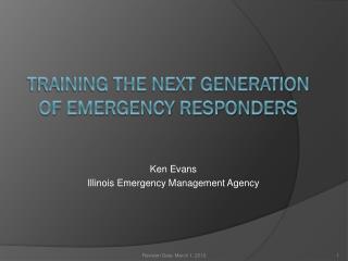 Training THE NeXT GENERATION OF emergency responders