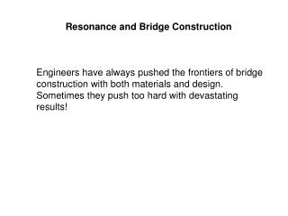 Resonance and Bridge Construction