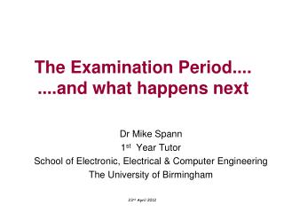 The Examination Period.... ....and what happens next