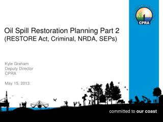 Oil Spill Restoration Planning Part 2 (RESTORE Act, Criminal, NRDA, SEPs)