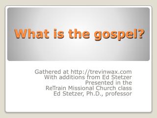 What is the gospel?