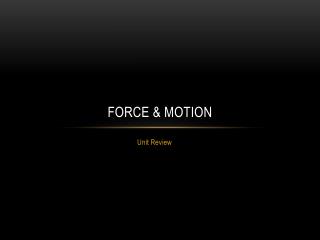 Force &amp; Motion