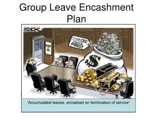Group Leave Encashment Plan