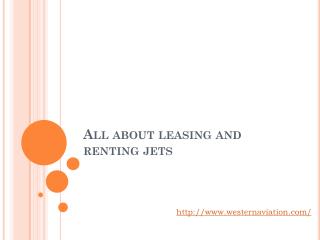 All about leasing and renting jets