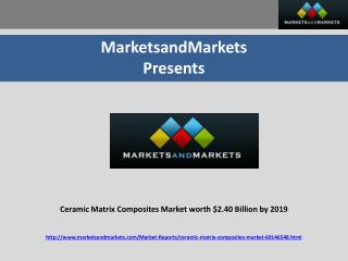 Ceramic Matrix Composites Market worth $2.40 Billion by 2019
