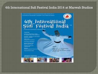 4th International Sufi Festival India 2014 at Marwah Studios