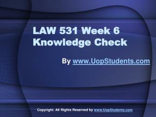 LAW 531 Week 6 Knowledge Check