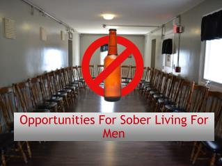 Opportunities For Sober Living For Men
