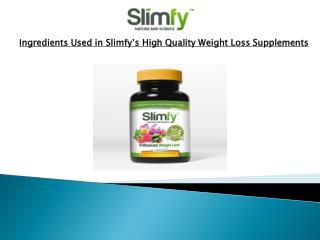 Ingredients Used in Slimfy’s High Quality Weight Loss Supple
