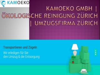 Kamoeko GmbH | Ökologische Reinigung Zürich | Umzugsfirma Zü