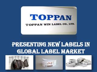 Presenting new labels in global label market