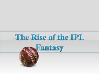 The rise of the IPL fantasy