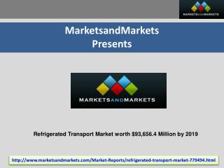 Refrigerated Transport Market worth will reach $93,656.4 Mil