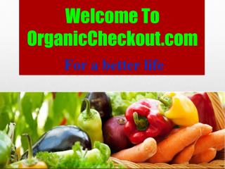 Welcome to organic checkout.com