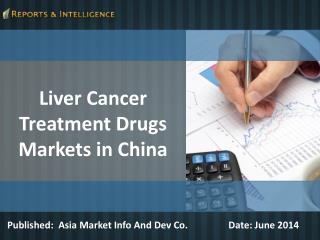 Liver Cancer Treatment Drugs Markets in China