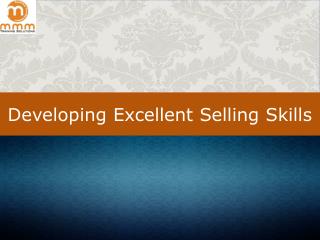 Developing Excellent Selling Skills